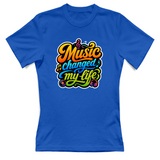T-Shirt Donna Music changed my life