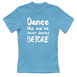 T-Shirt Donna Like weve never danced before