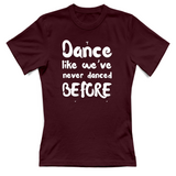 T-Shirt Donna Like weve never danced before
