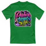 T-Shirt Unisex Dance changed my life