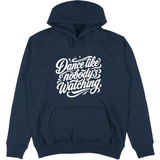 Felpa Unisex con Cappuccio dance lilke nobodys watching