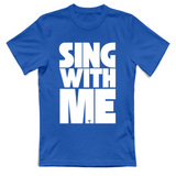 T-Shirt Unisex sing with me
