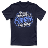 T-Shirt Unisex Posso insegnarti a cantare e lo farò