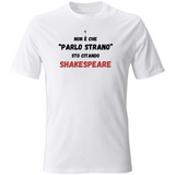 T-Shirt Unisex non parlo strano sto citando shakespeare
