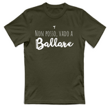 T-Shirt Unisex Non posso vado a ballare