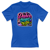 T-Shirt Donna Dance changed my life