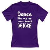 T-Shirt Donna Like weve never danced before