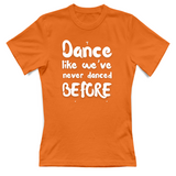 T-Shirt Donna Like weve never danced before