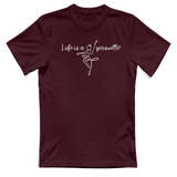 T-Shirt Unisex Life is a pirouette
