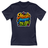 T-Shirt Donna Music changed my life
