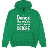 Felpa Unisex con Cappuccio Like weve never danced before