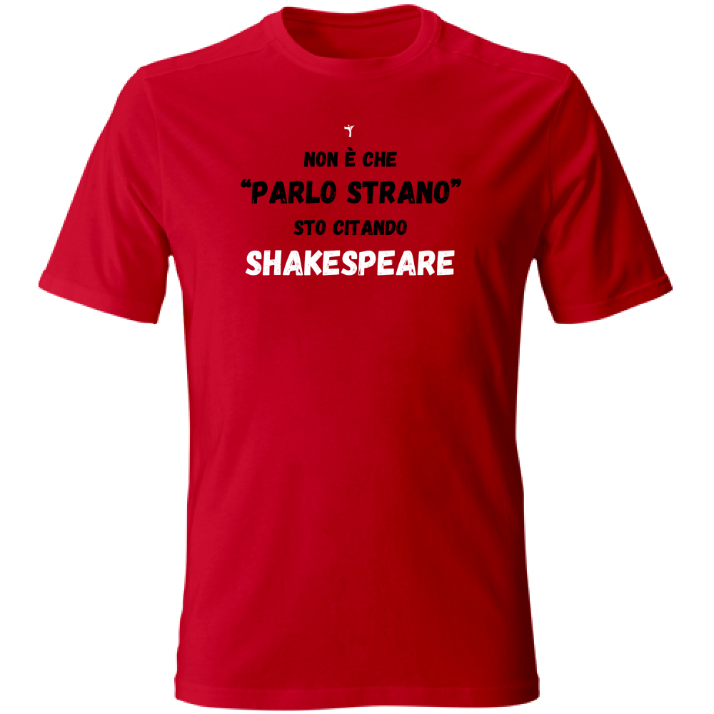 T-Shirt Unisex non parlo strano sto citando shakespeare
