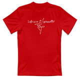 T-Shirt Unisex Life is a pirouette