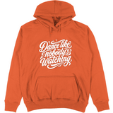 Felpa Unisex con Cappuccio dance lilke nobodys watching