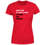 T-Shirt Donna fare film è il mio lavoro