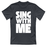 T-Shirt Unisex sing with me