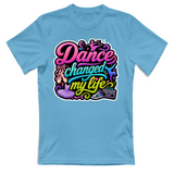 T-Shirt Unisex Dance changed my life