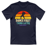 T-Shirt Bambino dance first think later
