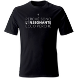 T-Shirt Unisex Perché sono insegnante