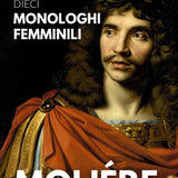 10 Monologhi Femminili dalle opere di Molière