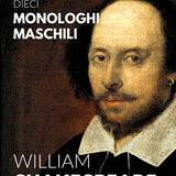 10 Monologhi Maschili dalle opere di William Shakespeare