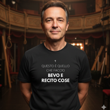 T-Shirt Unisex Bevo e recito cose