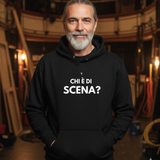 Felpa Unisex con Cappuccio Chi è di scena