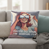 Cuscino Faccio sogni che sembrano film