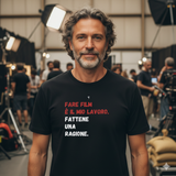 T-Shirt Unisex fare film è il mio lavoro