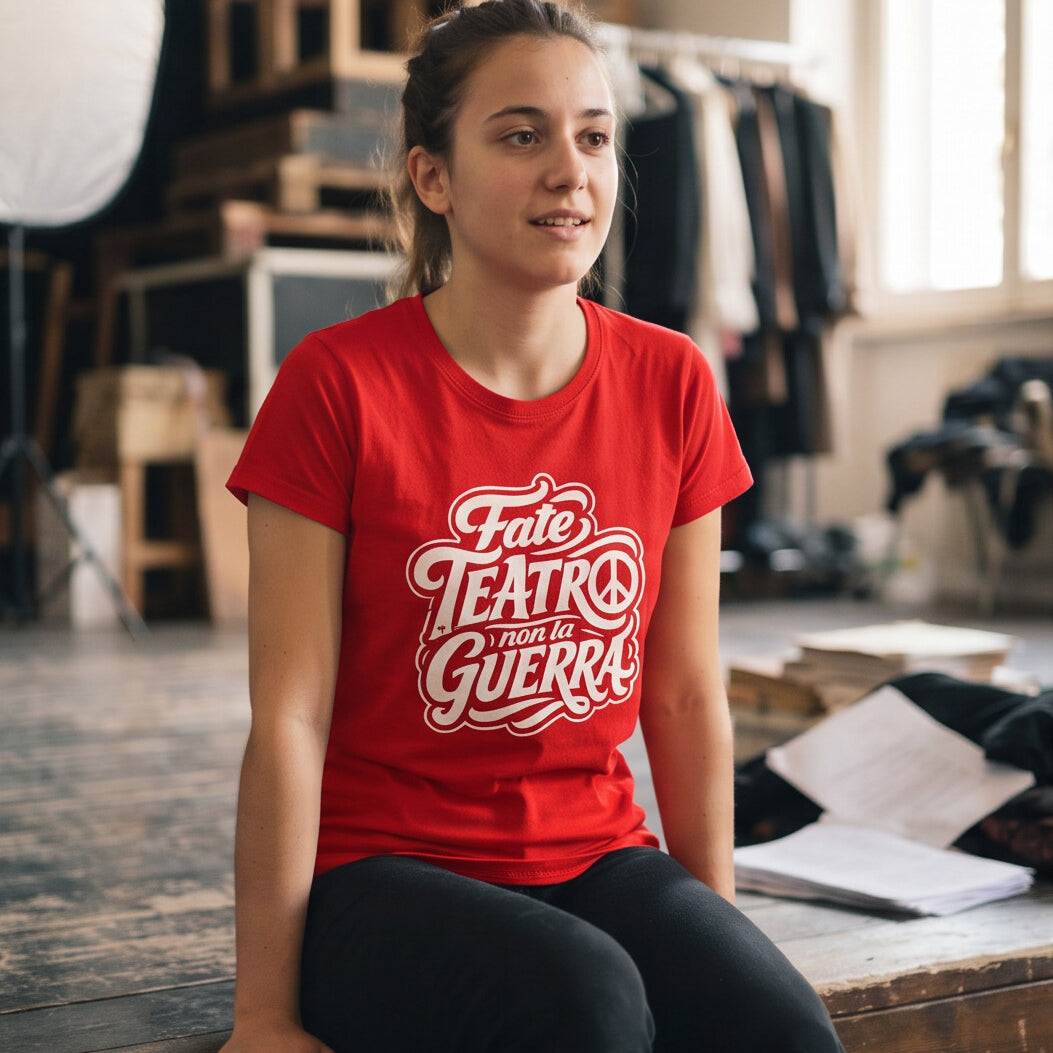 T-Shirt Donna Fate teatro non fate la guerra