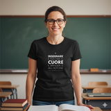 T-Shirt Unisex Insegnare è toccare il cuore