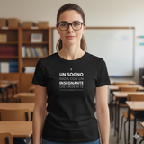 T-Shirt Unisex Un sogno inizia con un insegnante